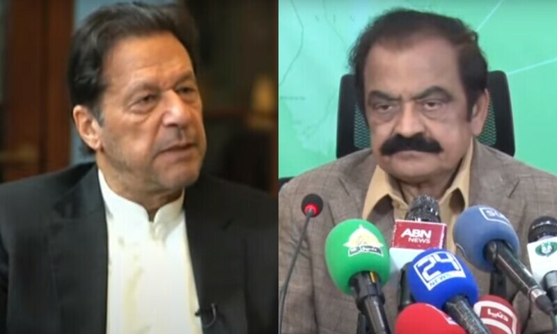 Sanaullah thinks Imran Khan deserves to be arrested